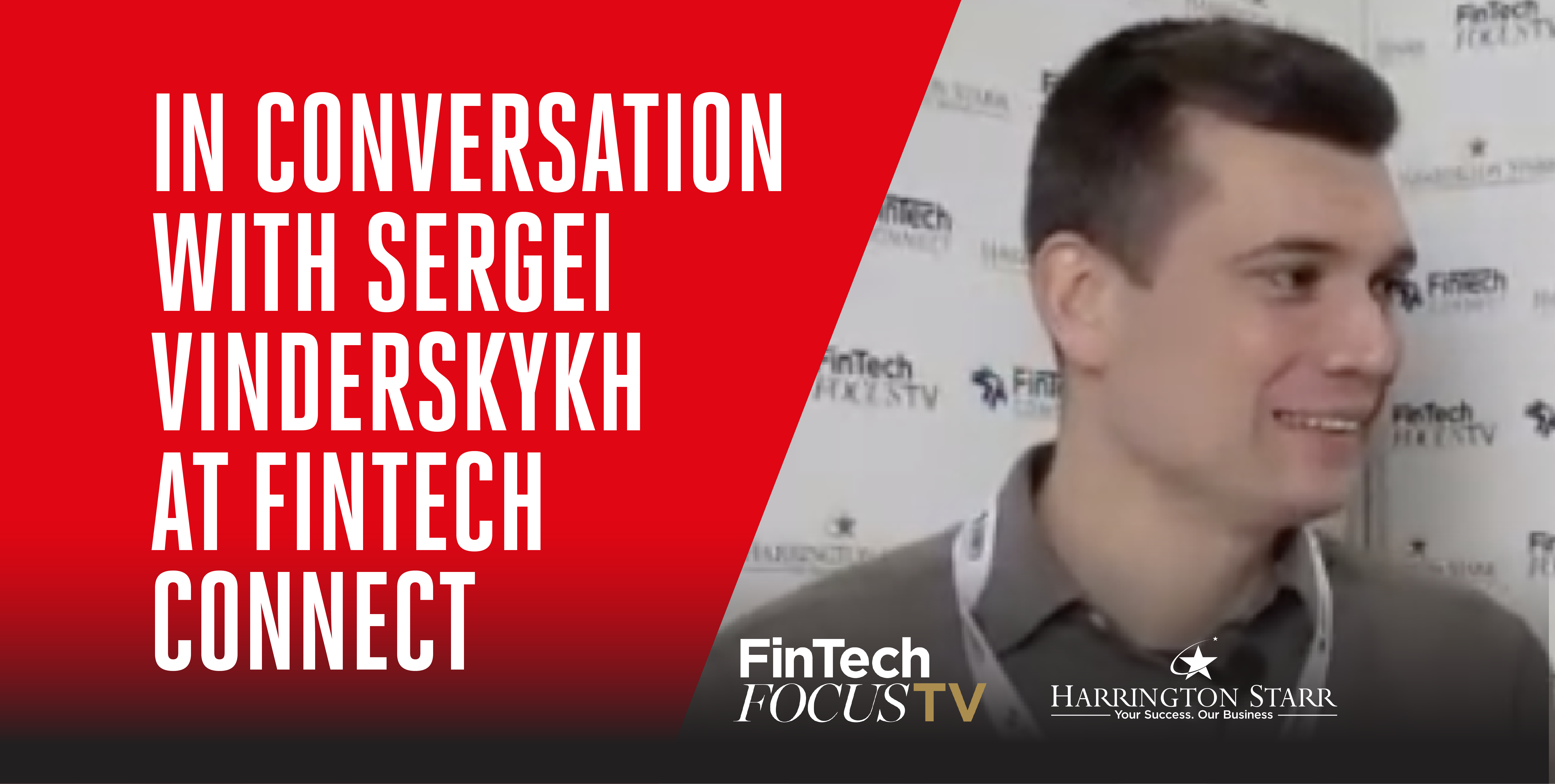In Conversation with Sergei Vinderskykh at FinTech Connect
