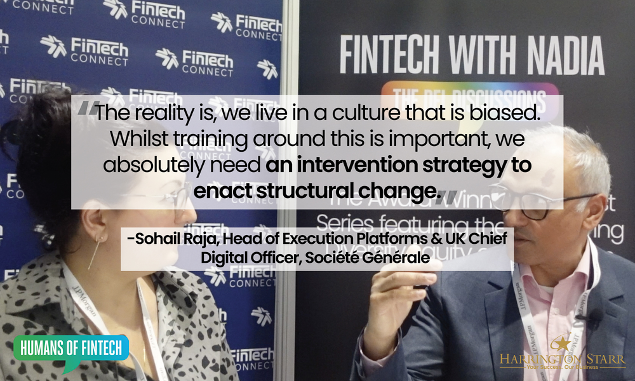 FinTech's DEI Discussions #HumansofFinTech, Live @ FinTech Connect! | Sohail Raja at Société Générale