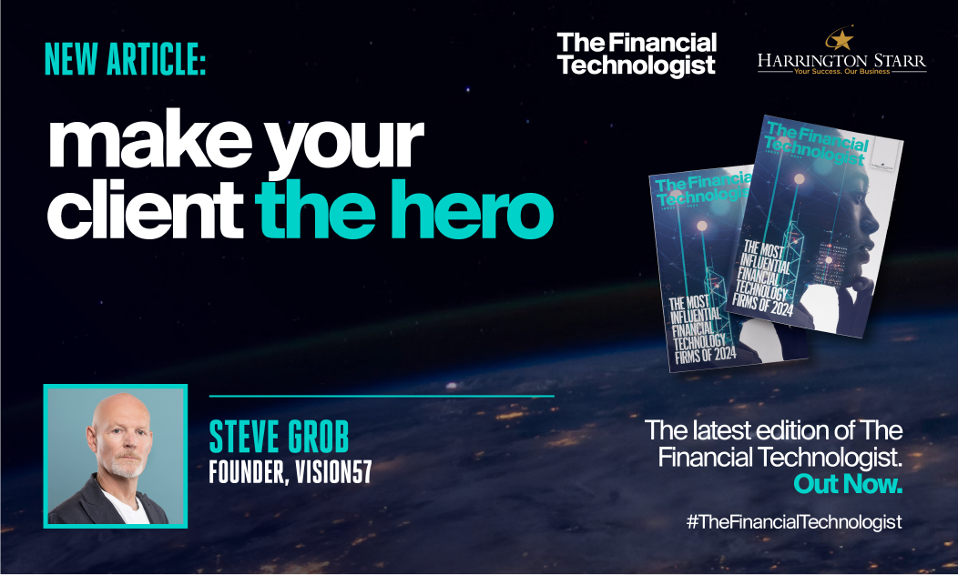 Make Your Client The Hero | The Financial Technologist