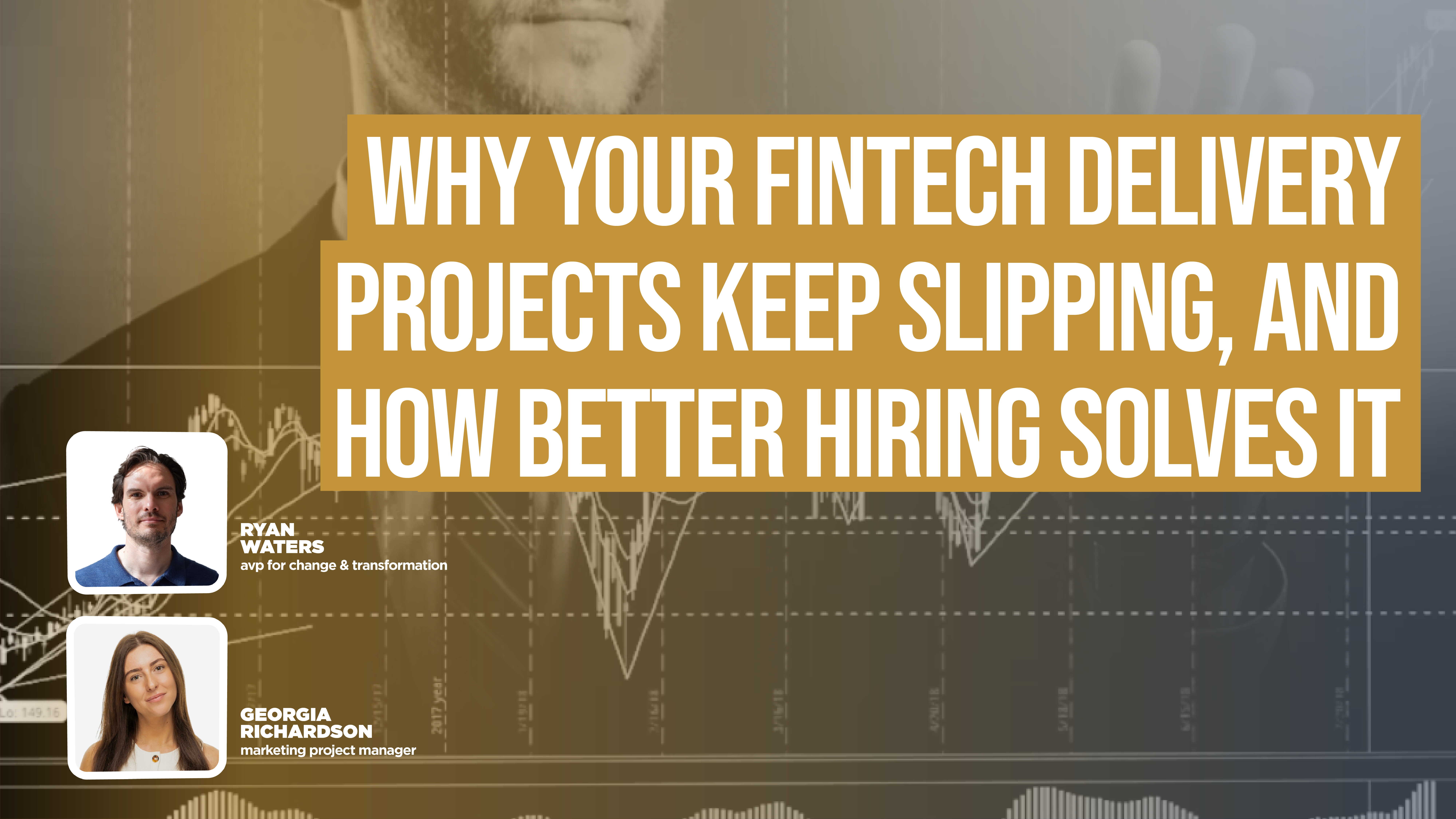 Why Your FinTech Delivery Projects Keep Slipping, And How Better Hiring Solves It