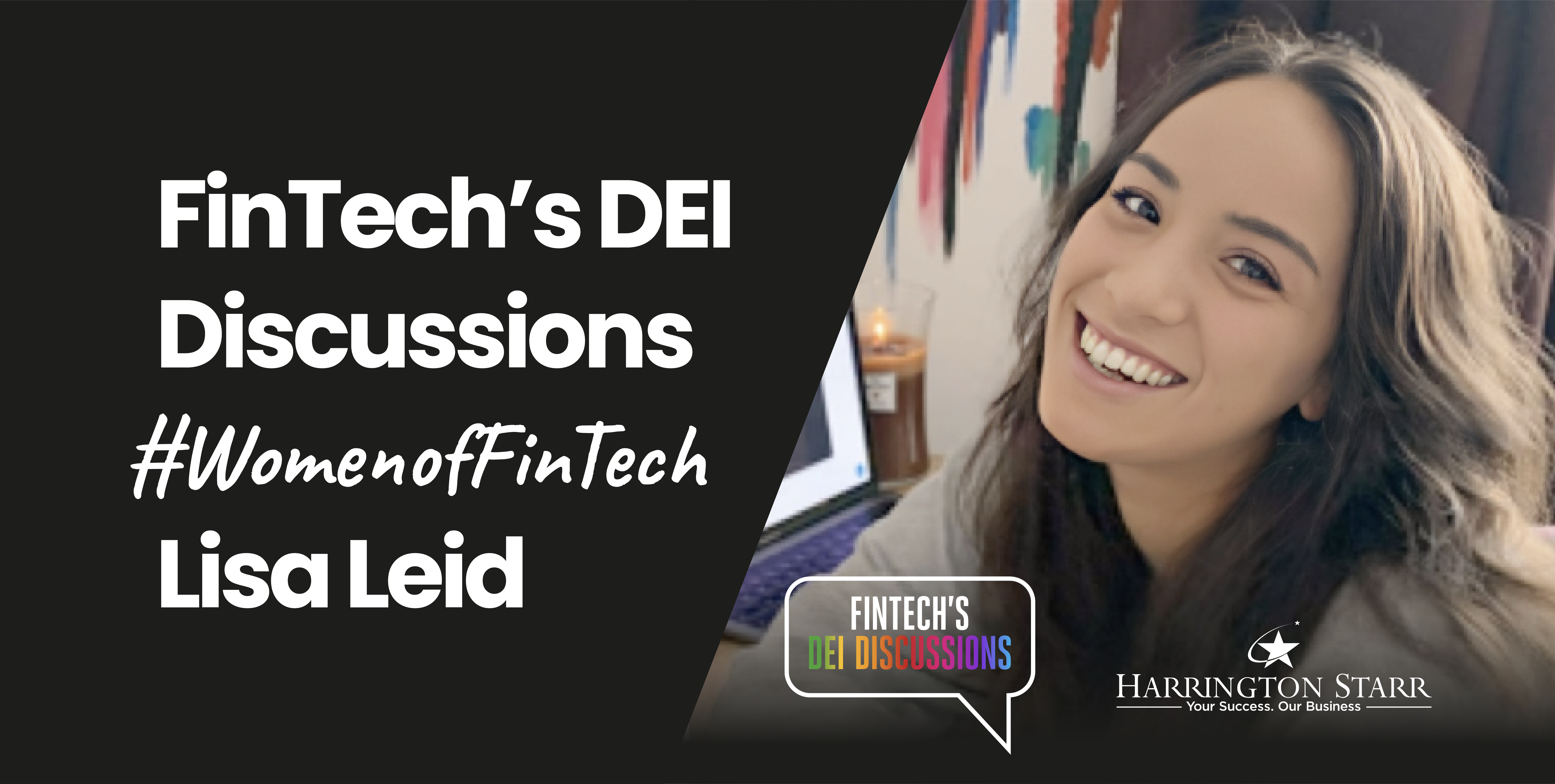 FinTech's DEI Discussions #WomenOfFinTech | Lisa Leid, Fintech PR and Communications Manager
