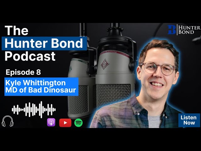 The Hunter Bond Podcast: Kyle Whittington of Bad Dinosaur