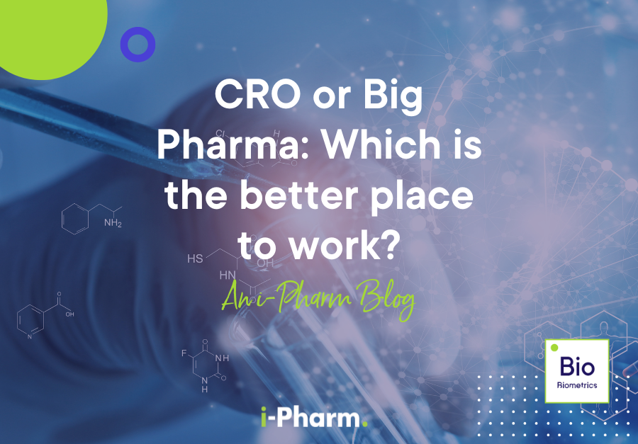 CRO or Big Pharma: Which is the better place to work?