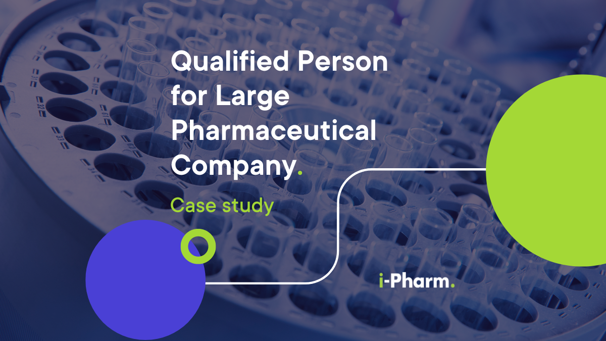 Case Study: Qualified Person for Large Pharma.
