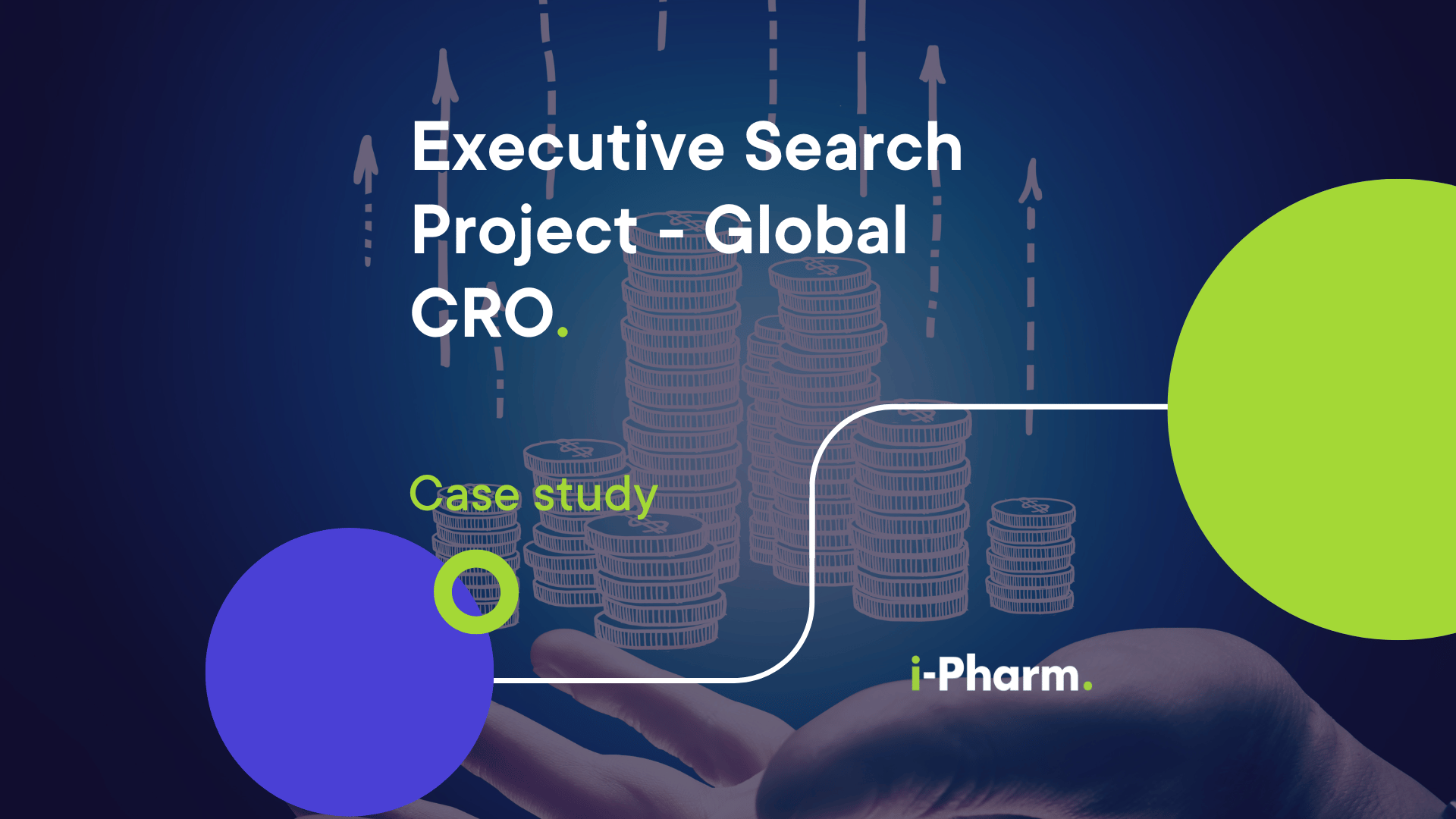 Case Study: Executive Search Project for Global CRO