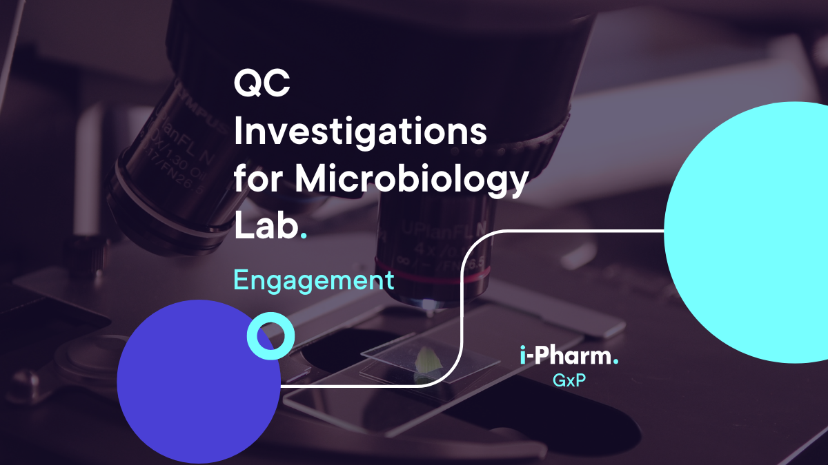 GxP Engagement: QC Investigations for Microbiology Lab