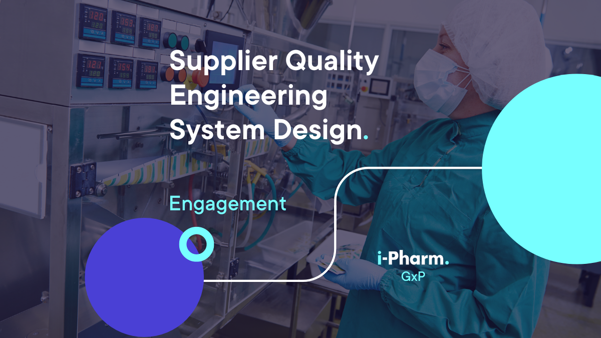 GxP Engagement: Supplier Quality Engineering System Design