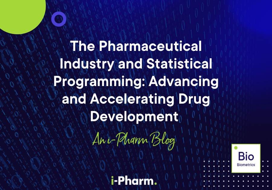 The Pharmaceutical Industry and Statistical Programming Advancing and Accelerating Drug Development