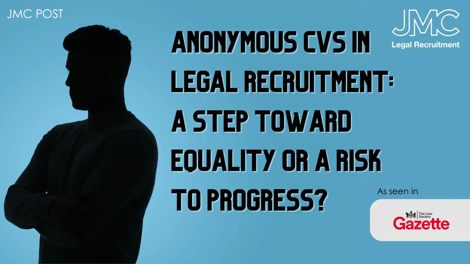 Anonymous CVs in Legal Recruitment: A Step Toward Equality or a Risk to Progress?
