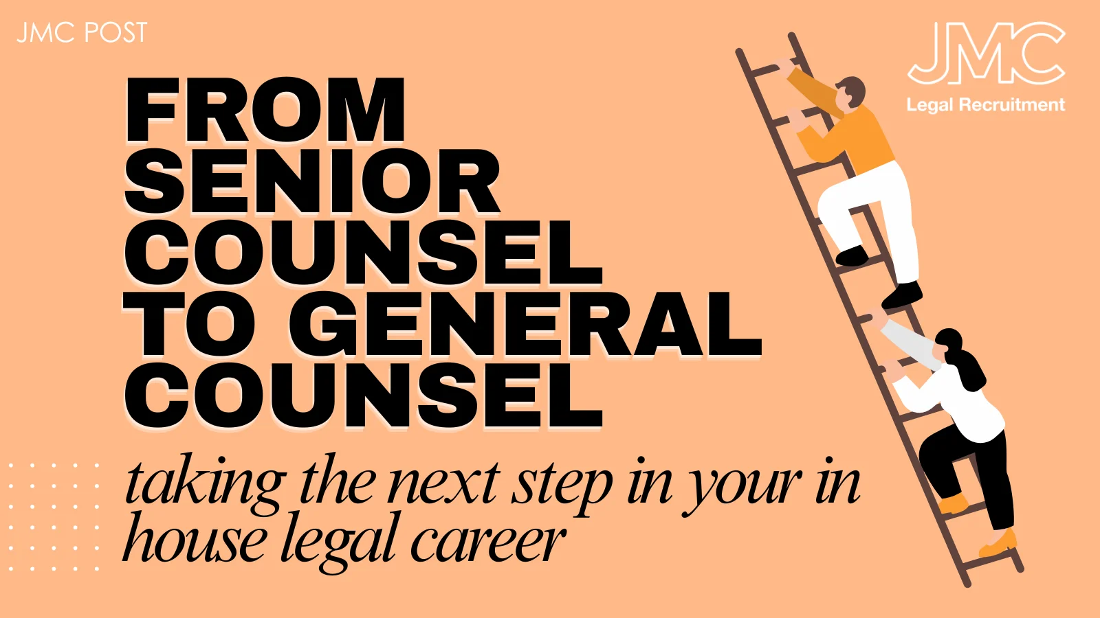 From Senior Counsel to General Counsel
