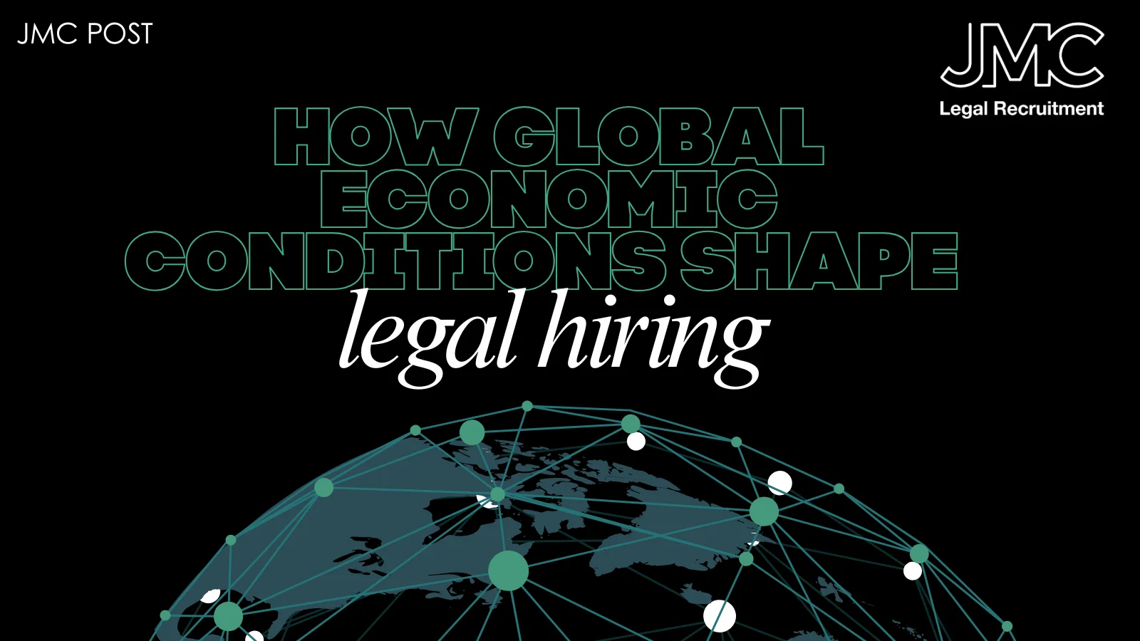 How Global Economic Conditions Shape Legal Hiring