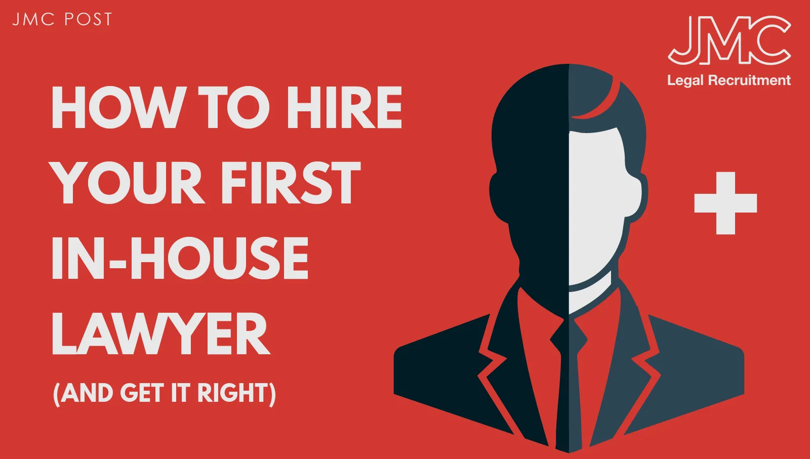 How to Hire Your First In-House Lawyer (and Get it Right)