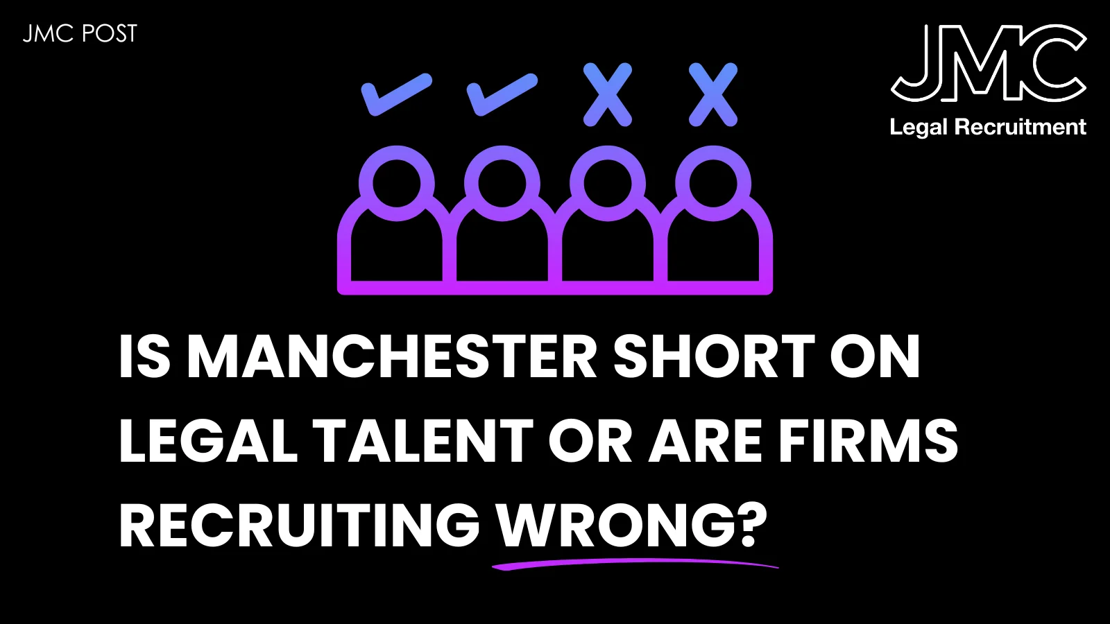 Is Manchester Short on Legal Talent or Are Firms Recruiting Wrong?