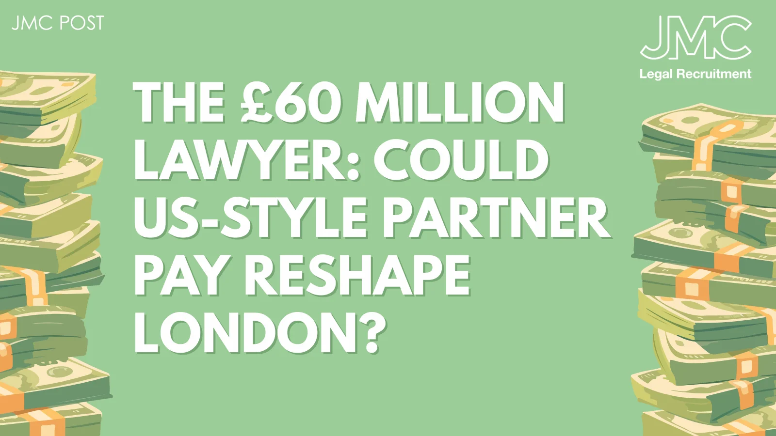 The £60 Million Lawyer: Could US-Style Partner Pay Reshape London?