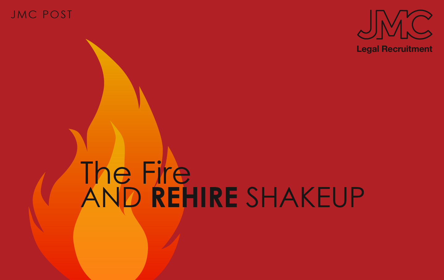 The Fire and Rehire Shakeup
