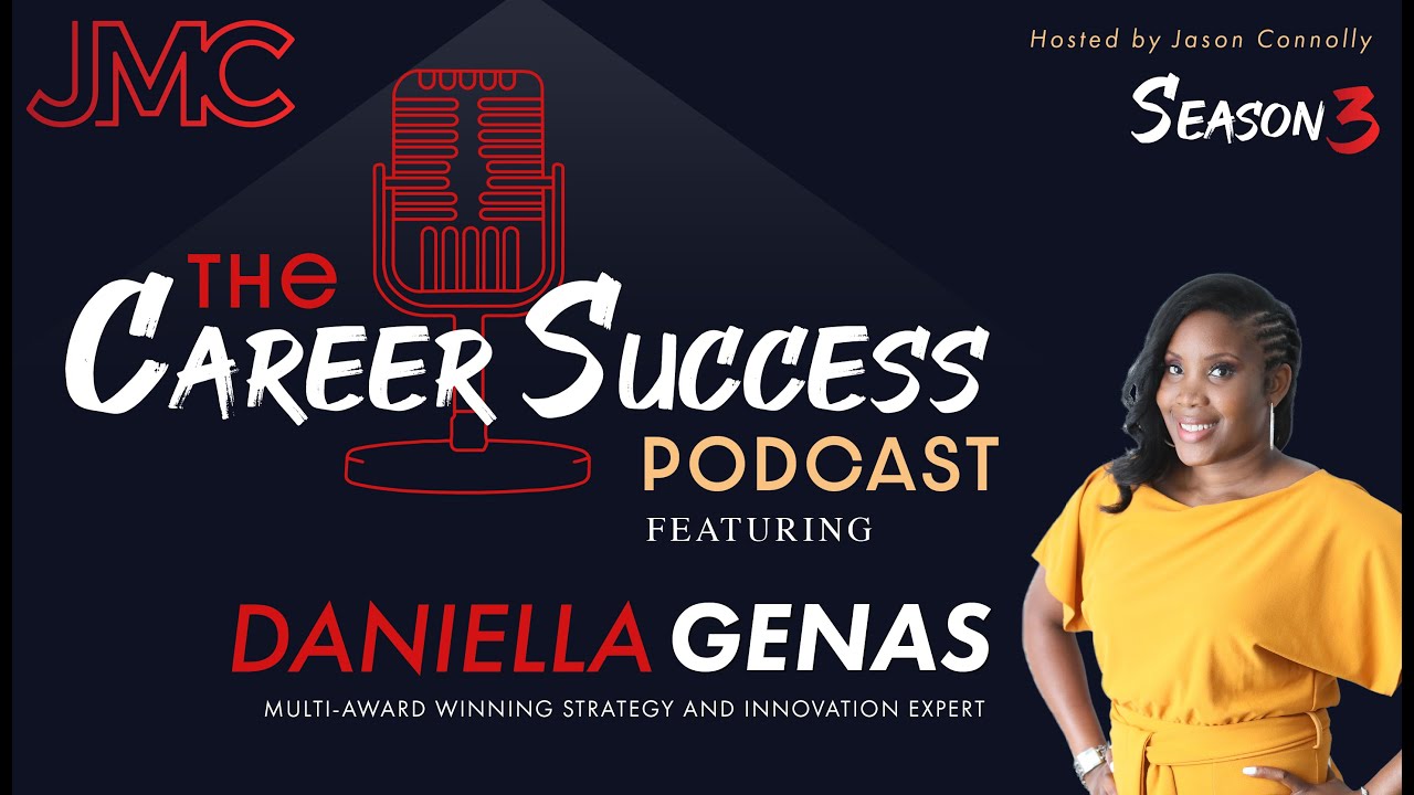 The Career Success Podcast w/ Daniella Genas & Jason Connolly