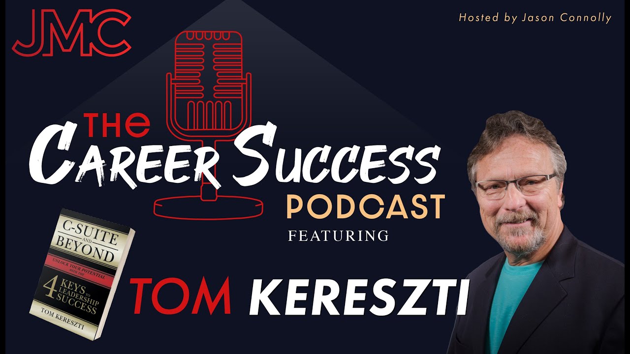 The Career Success Podcast w/ Tom Kereszti & Jason Connolly