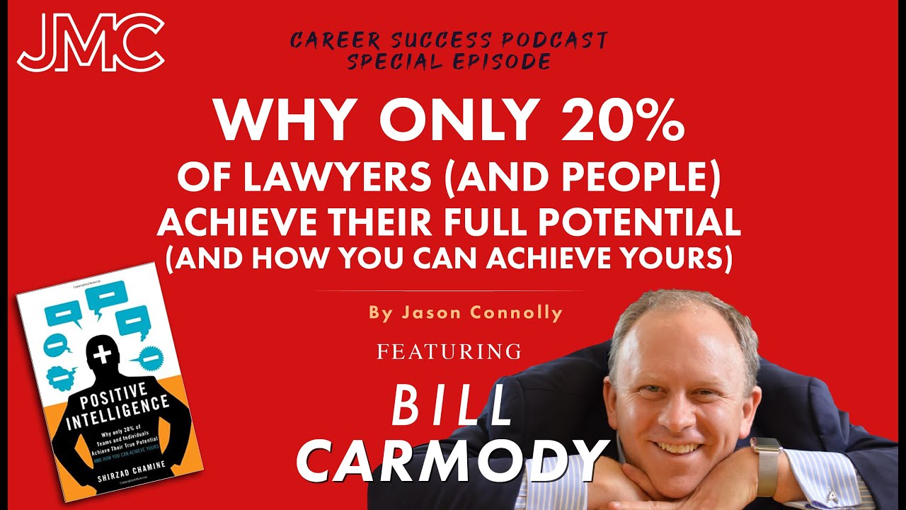Why only 20% of Lawyers Achieve their Full Potential w/ Jason Connolly & Bill Carmody