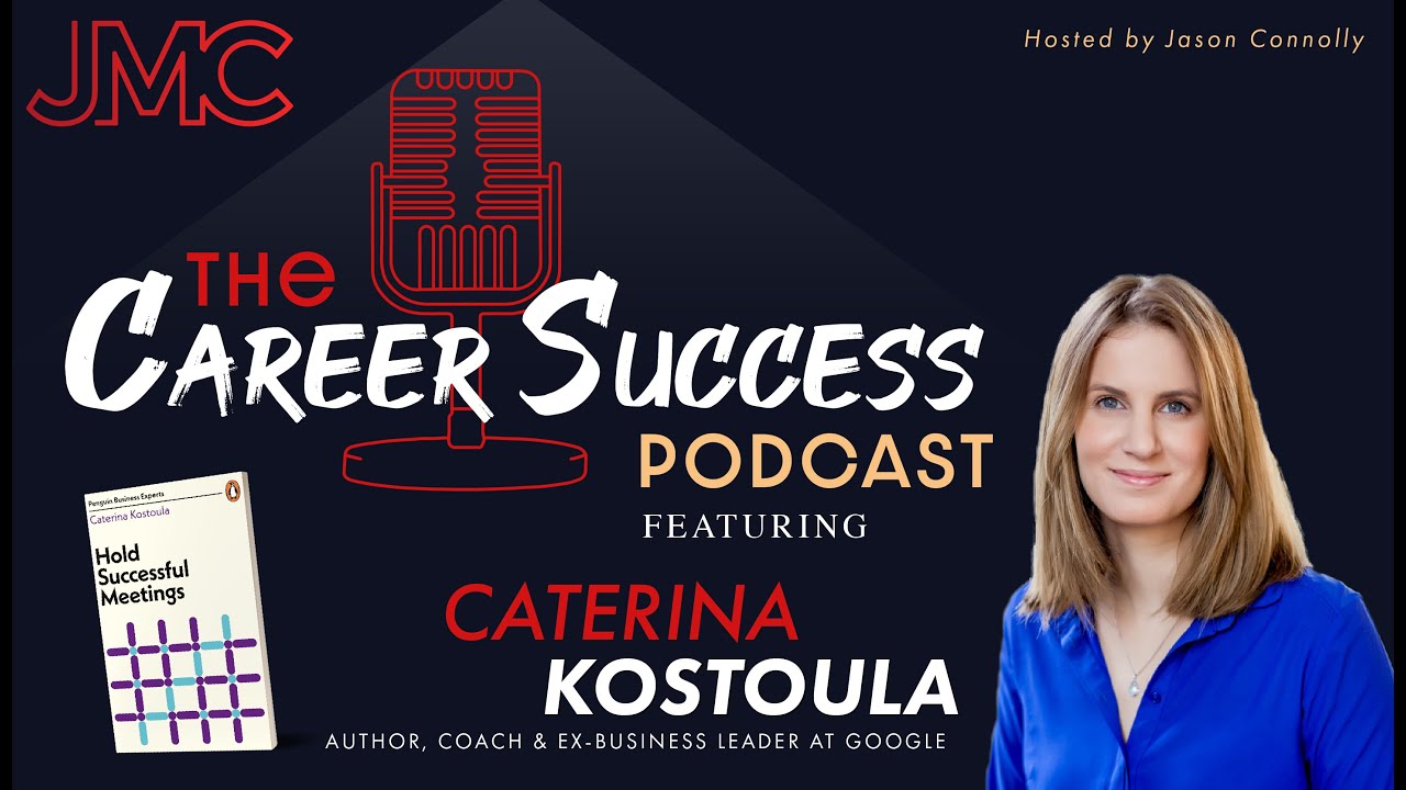 The Career Success Podcast w/ Caterina Kostoula & Jason Connolly