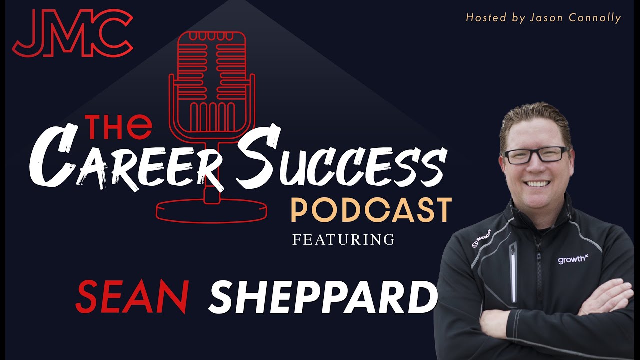 The Career Success Podcast w/ Sean Sheppard & Jason Connolly
