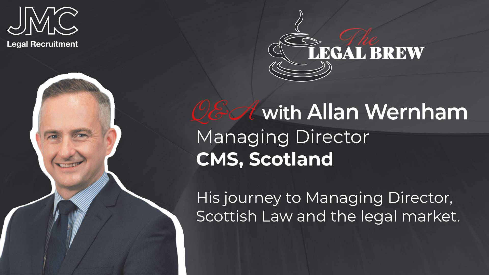 In conversation with Allan Wernham (Managing Director, CMS Scotland)