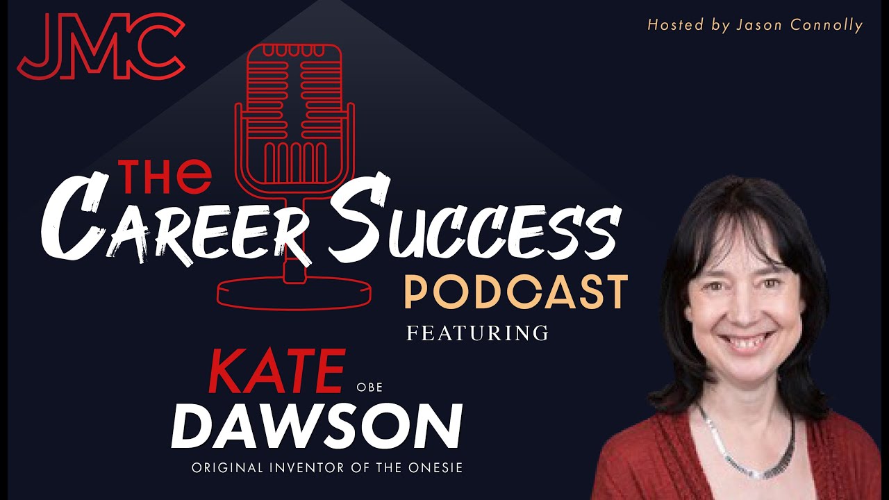 The Career Success Podcast w/ Kate Dawson OBE & Jason Connolly