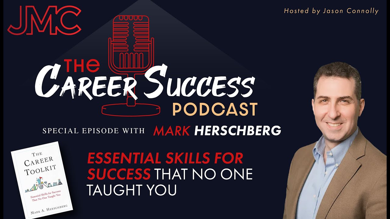 Essential Skills For Success That No One Taught You w/ Mark Herschberg & Jason Connolly