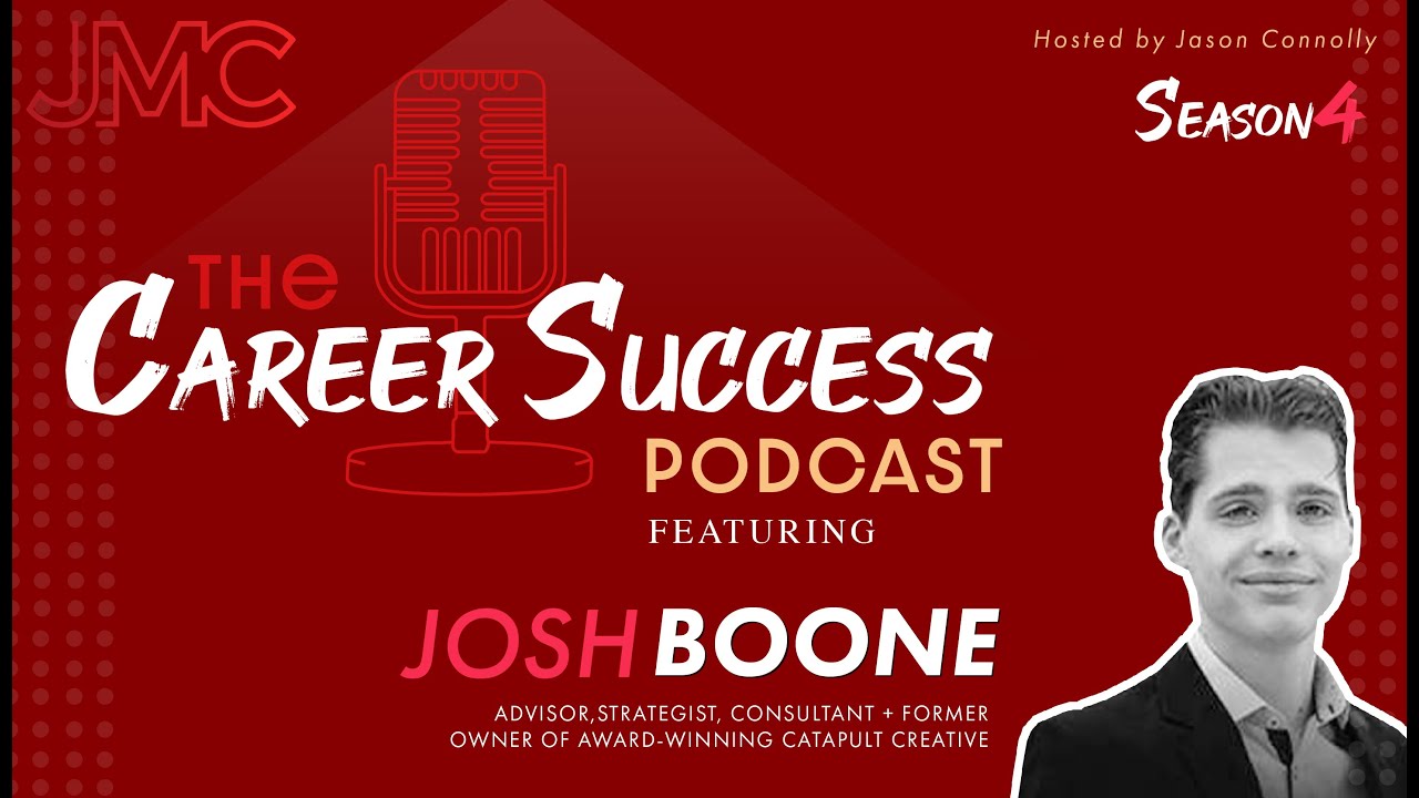 The Career Success Podcast w/ Josh Boone & Jason Connolly