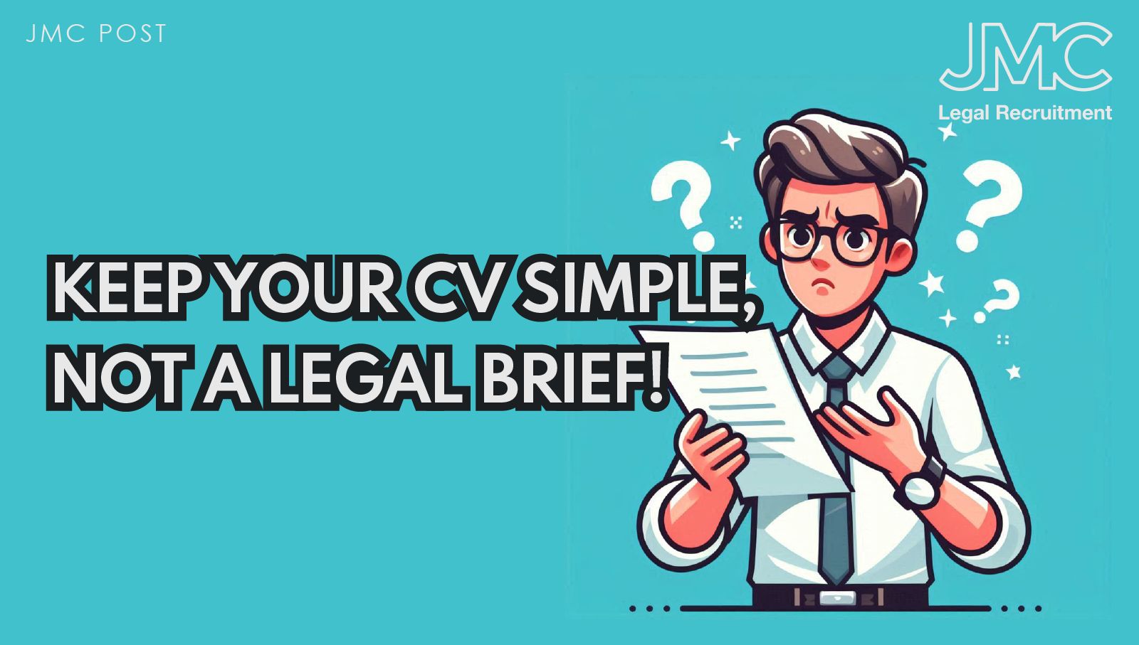 Keep Your CV Simple, Not a Legal Brief!