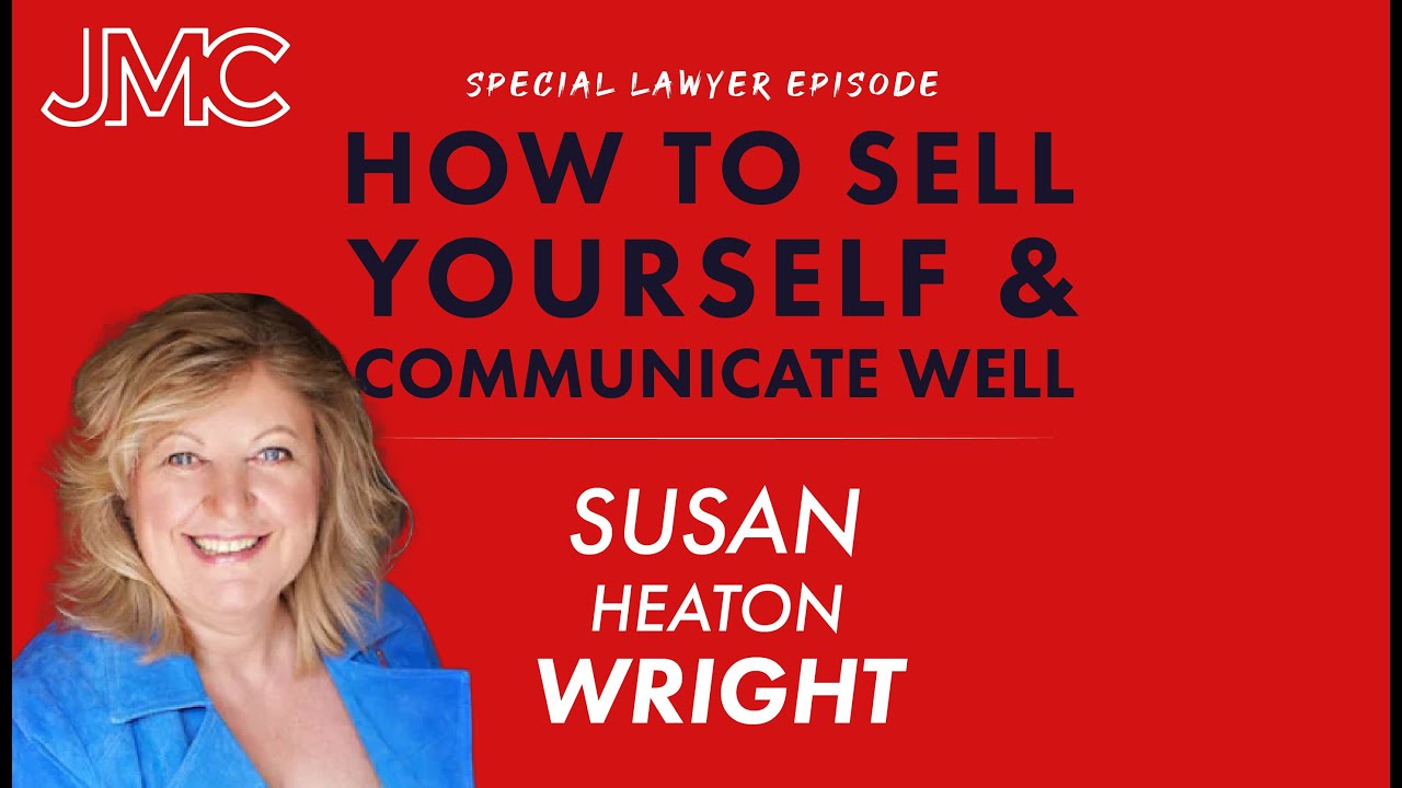 Lawyers How to Sell Yourself and Communicate Well w/ Jason Connolly & Suzanne Heaton Wright