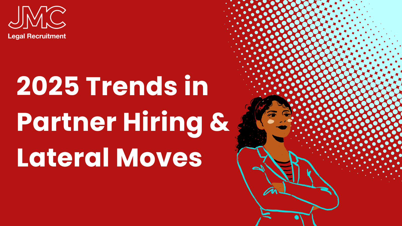 2025 Trends in Partner Hiring and Lateral Moves: A Strategic Guide for Law Firms and Candidates
