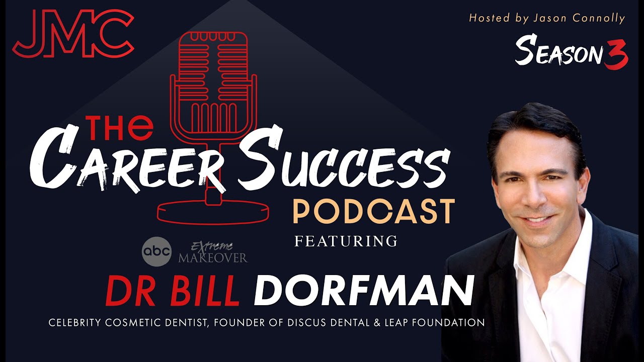 The Career Success Podcast w/ Dr. Bill Dorfman & Jason Connolly