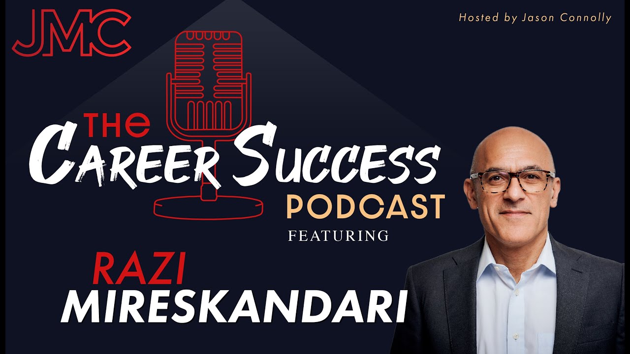 The Career Success Podcast w/ Jason Connolly & Razi Mireskandari