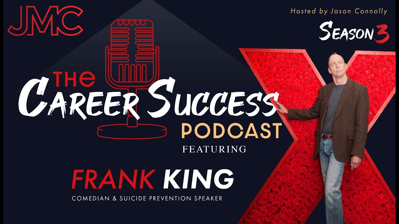 The Career Success Podcast w/ Frank King & Jason Connolly