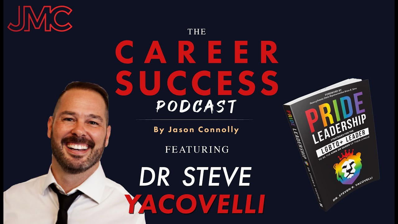 The Career Success Podcast w/ Jason Connolly & Dr Steve Yacovelli