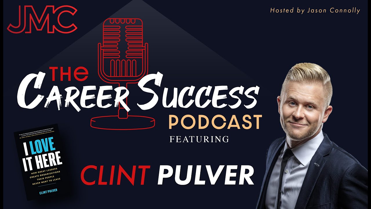 The Career Success Podcast w/ Clint Pulver & Jason Connolly