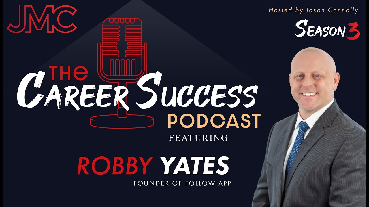 The Career Success Podcast w/ Robby Yates & Jason Connolly