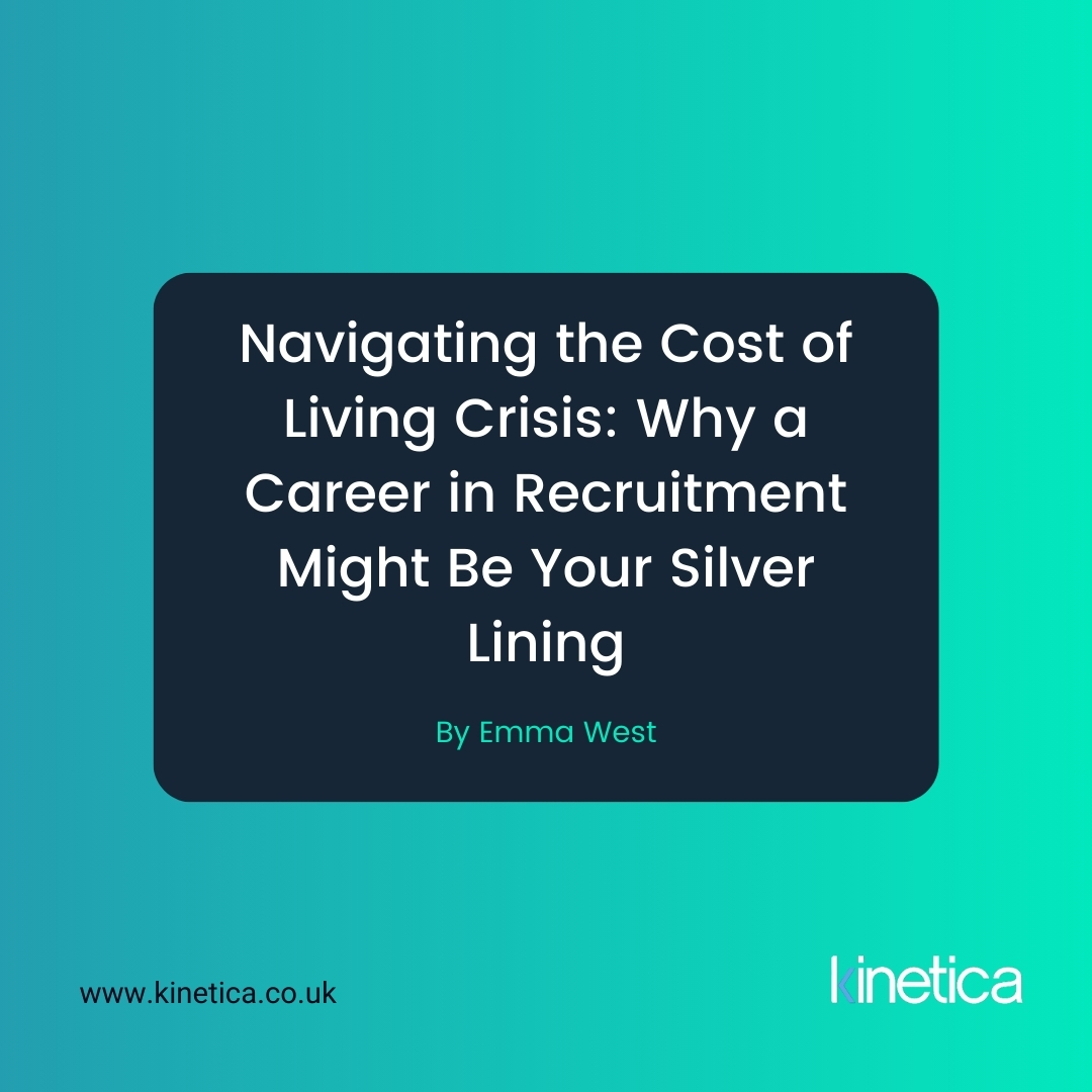 Navigating the Cost of Living Crisis: Why a Career in Recruitment Might Be Your Silver Lining