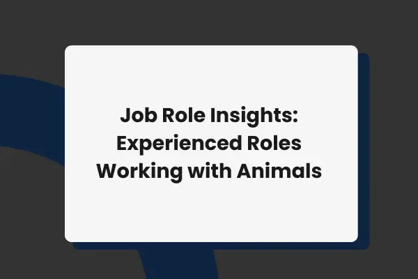 Jobs Working with Animals: Career Growth for Professionals 