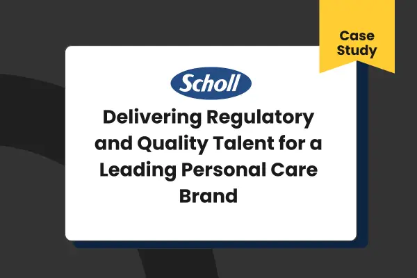 Delivering Regulatory and Quality Talent for a Leading Personal Care Brand