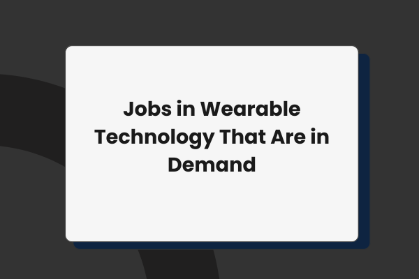 Popular wearable tech jobs 