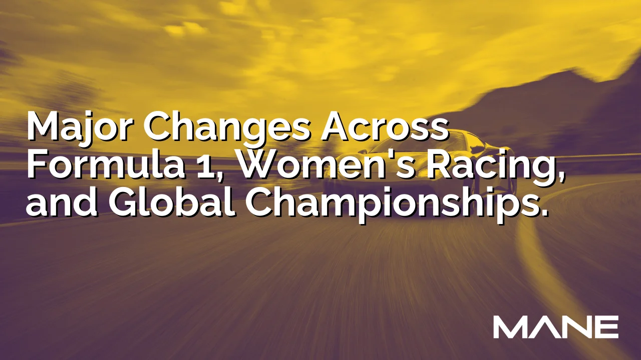 Major Changes Across Formula 1, Women's Racing, and Global Championships