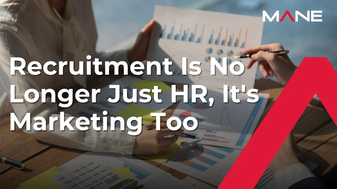 Recruitment Is No Longer Just HR, It's Marketing Too