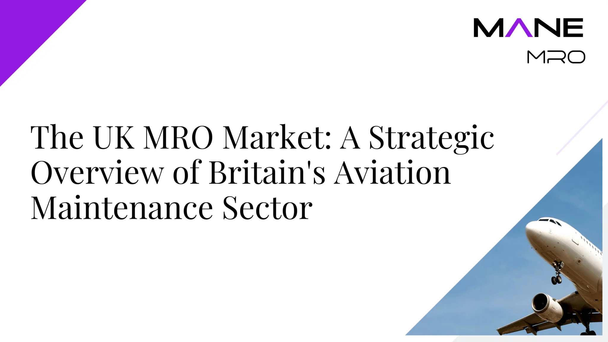 The UK MRO Market: A Strategic Overview of Britain's Aviation Maintenance Sector