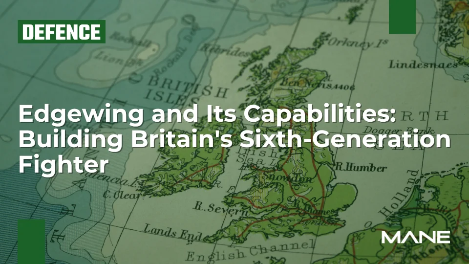 Edgewing and Its Capabilities: Building Britain's Sixth-Generation Fighter