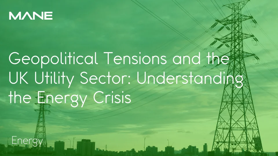 Geopolitical Tensions and the UK Utility Sector: Understanding the Energy Crisis