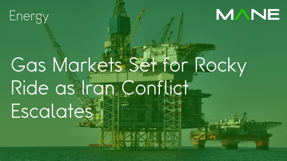 Gas Markets Set for Rocky Ride as Iran Conflict Escalates 
