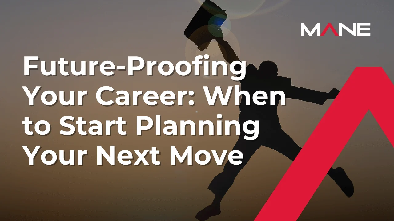 Future-Proofing Your Career: When to Start Planning Your Next Move
