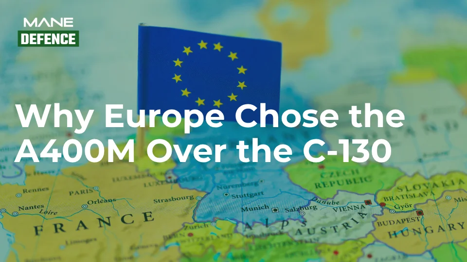 Why Europe Chose the A400M Over the C-130