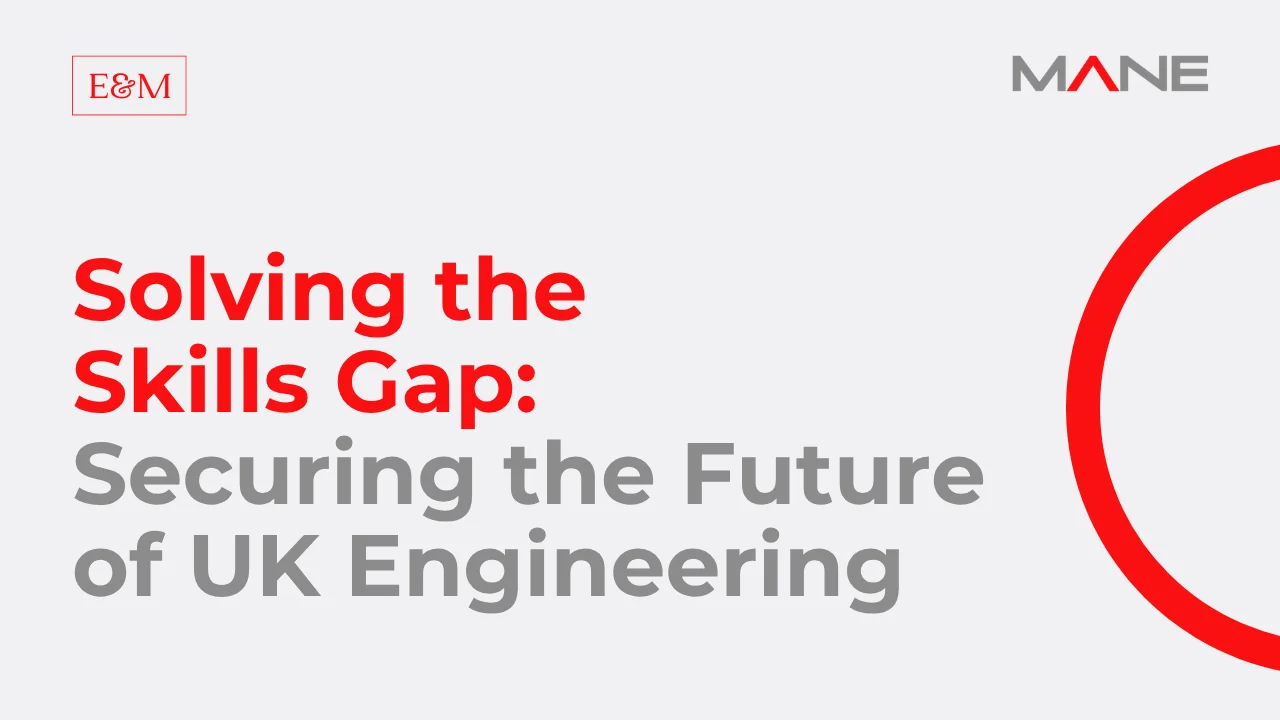 Solving the Skills Gap: Securing the Future of UK Engineering
